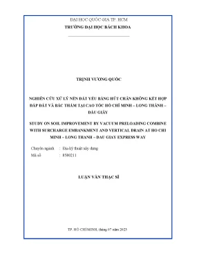 Luận văn thạc sĩ địa kỹ thuật xây dựng nghiên cứu xử lý nền đất yếu bằng hút chân không kết hợp đắp đất và bấc thấm tại cao tốc hồ chí minhlong thànhdầu giây