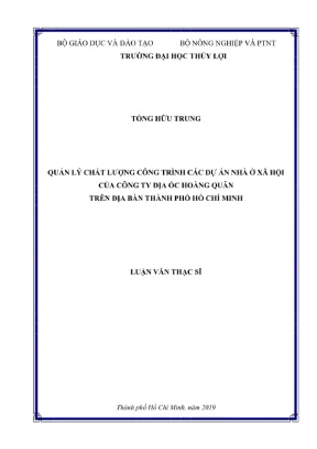 Luận văn thạc sĩ quản lý xây dựng quản lý chất lượng công trình các dự án nhà ở xã hội của công ty địa ốc hoàng quân trên địa bàn thành phố hồ chí minh