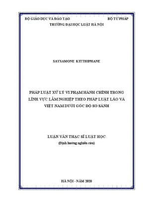 Luận văn thạc sĩ luật học pháp luật xử lý vi phạm hành chính trong lĩnh vực lâm nghiệp theo pháp luật lào và việt nam dưới góc độ so sánh