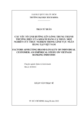 Luận văn thạc sĩ quản trị kinh doanh các yếu tố ảnh hưởng lên lòng trung thành thương hiệu của khách hàng cá nhân một nghiên cứu thực nghiệm trong lĩnh vực ngân hàng tại việt nam