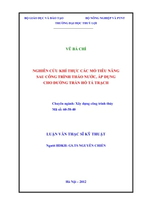 Luận văn thạc sĩ xây dựng công trình thủy nghiên cứu khí thực các mố tiêu năng sau công trình tháo nước áp dụng cho đường tràn hồ tả trạch