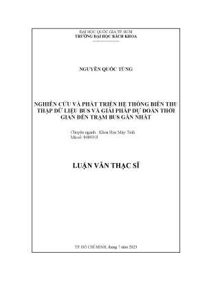 Luận văn thạc sĩ khoa học máy tính nghiên cứu và phát triển hệ thống biên thu thập dữ liệu bus và giải pháp dự đoán thời gian đến trạm bus gần nhất