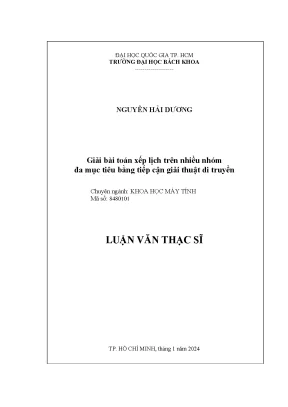 Luận văn thạc sĩ khoa học máy tính giải bài toán xếp lịch trên nhiều nhóm đa mục tiêu bằng tiếp cận giải thuật di truyền