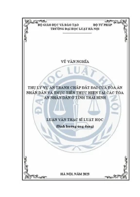 Luận văn thạc sĩ luật học thụ lý vụ án tranh chấp đất đai của toà án nhân dân và thực tiễn thực hiện tại các toà án nhân dân ở tỉnh thái bình