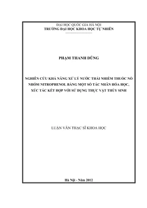 Luận văn thạc sĩ khoa học nghiên cứu khả năng xử lý nước thải nhiễm thuốc nổ nhóm nitrophenol bằng một số tác nhân hóa học xúc tác kết hợp với sử dụng thực vật thủy sinh
