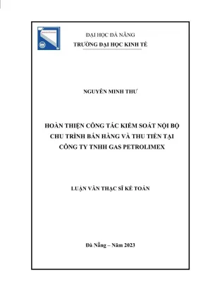 Luận văn thạc sĩ kế toán hoàn thiện công tác kiểm soát nội bộ chu trình bán hàng và thu tiền tại công ty tnhh gas petrolimex
