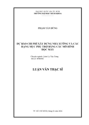 Luận văn thạc sĩ quản lý xây dựng dự báo chi phí xây dựng nhà xưởng và các hạng mục phụ trợ bằng các mô hình học máy