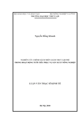 Luận văn thạc sĩ kinh tế tài nguyên thiên nhiên và môi trường nghiên cứu chính sách miễn giảm thủy lợi phí trong hoạt động tưới tiêu phục vụ sản xuất nông nghiệp