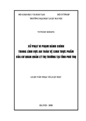 Luận văn thạc sĩ luật học xử phạt vi phạm hành chính trong lĩnh vực an toàn vệ sinh thực phẩm của cơ quan quản lý thị trường tại tỉnh phú thọ