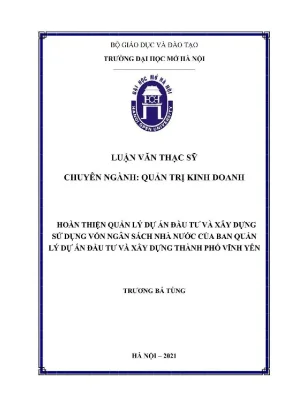 Luận văn thạc sĩ hoàn thiện quản lý dự án đầu tư và xây dựng sử dụng vốn ngân sách nhà nước của ban quản lý dự án đầu tư và xây dựng thành phố vĩnh yên
