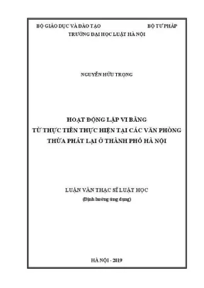 Luận văn thạc sĩ luật học hoạt động lập vi bằng từ thực tiễn thực hiện tại các văn phòng thừa phát lại ở thành phố hà nội