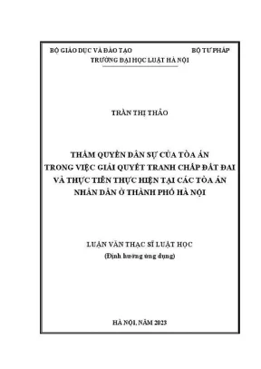 Luận văn thạc sĩ luật học thẩm quyền dân sự của toà án trong việc giải quyết tranh chấp đất đai và thực tiễn thực hiện tại các toà án nhân dân ở thành phố hà nội