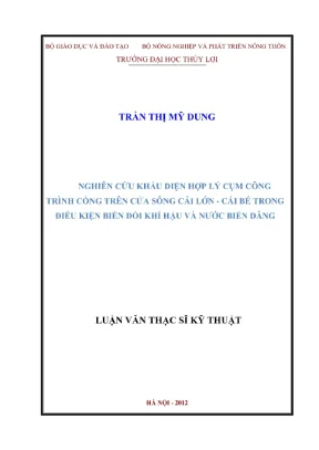 Luận văn thạc sĩ xây dựng công trình thủy nghiên cứu khẩu diện hợp lý cụm công trình cống trên cửa sông cái lớn cái bé trong điều kiện biến đổi khí hậu và nước biển dâng