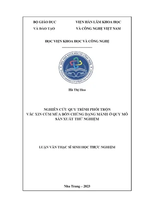 Luận văn thạc sĩ sinh học thực nghiệm nghiên cứu quy trình phối trộn vắc xin cúm mùa bốn chủng dạng mảnh ở quy mô sản xuất thử nghiệm