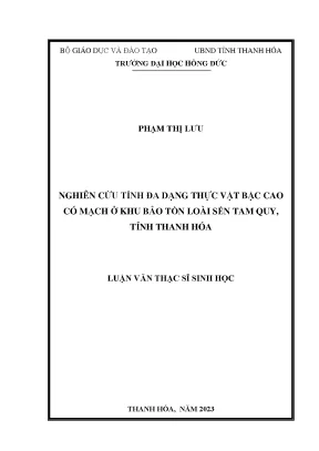 Luận văn nghiên cứu tính đa dạng thực vật bậc cao có mạch ở khu bảo tồn loài sến tam quy tỉnh thanh hóa