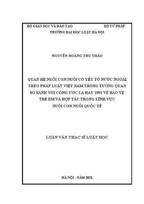 Luận văn thạc sĩ luật học quan hệ nuôi con nuôi có yếu tố nước ngoài theo pháp luật việt nam trong tương quan so sánh với công ước la hay 1993 về bảo vệ trẻ em và hợp tác trong lĩnh vực nuôi con nuôi quốc tế