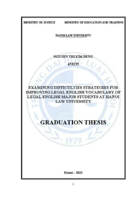 Luận văn tốt nghiệp examining difficulties strategies for improving legal english vocabulary of legal english major students at hanoi law university