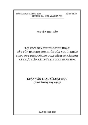 Luận văn thạc sĩ luật học tội cố ý gây thương tích hoặc gây tổn hại cho sức khỏe của người khác theo quy định của bộ luật hình sự năm 2015 và thực tiễn xét xử tại tỉnh thanh hoá