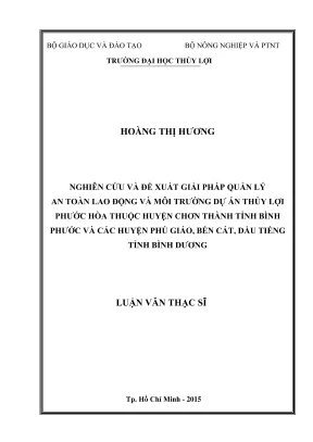 Luận văn thạc sĩ quản lý xây dựng nghiên cứu và đề xuất giải pháp quản lý an toàn lao động và môi trường dự án thủy lợi phước hòa thuộc huyện chơn thành tỉnh bình phước và các huyện phú giáo bến cát dầu tiếng tỉnh bình dương
