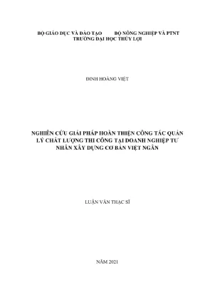Luận văn tiến sĩ kỹ thuật nghiên cứu giải pháp hoàn thiện công tác quản lý chất lượng thi công tại doanh nghiệp tư nhân xây dựng cơ bản việt ngân