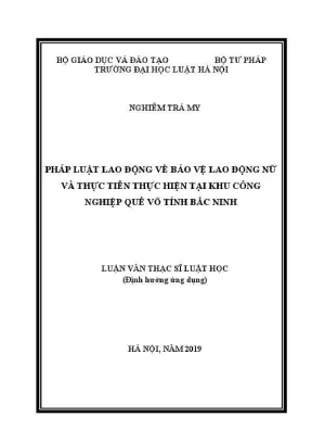 Luận văn thạc sĩ luật học pháp luật lao động về bảo vệ lao động nữ và thực tiễn thực hiện tại khu công nghiệp quế võ tỉnh bắc ninh