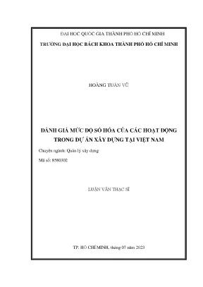 Luận văn thạc sĩ quản lý xây dựng đánh giá mức độ số hóa của các hoạt động trong dự án xây dựng tại việt nam