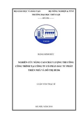 Luận văn thạc sĩ quản lý xây dựng nghiên cứu nâng cao chất lượng thi công công trình tại công ty cổ phần đầu tư phát triển nhà và đô thị hud 6