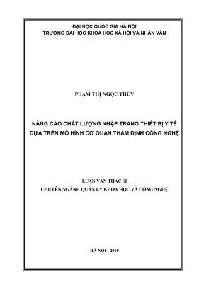 Luận văn thạc sĩ quản lý khoa học và công nghệ nâng cao chất lượng nhập trang thiết bị y tế dựa trên mô hình cơ quan thẩm định công nghệ