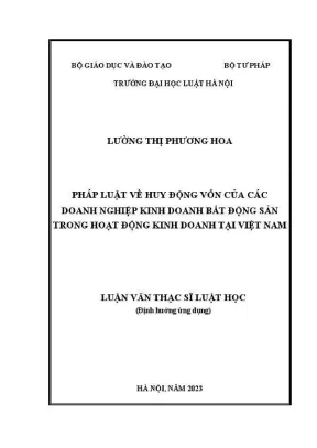 Luận văn thạc sĩ luật học pháp luật về huy động vốn của các doanh nghiệp kinh doanh bất động sản trong hoạt động kinh doanh tại việt nam