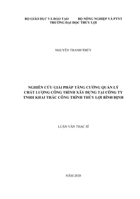 Luận văn thạc sĩ chuyên ngành quản lý xây dựng nghiên cứu giải pháp tăng cường quản lý chất lượng công trình xây dựng tại công ty trách nhiệm hữu hạn khai thác công trình thủy lợi bình định