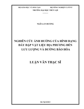 Luận văn thạc sĩ xây dựng công trình thủy nghiên cứu ảnh hưởng của hình dạng đáy đập vật liệu địa phương đến lưu lượng và đường bão hòa
