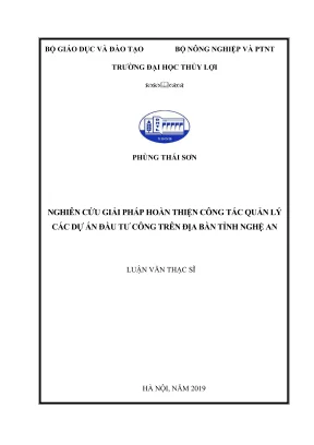 Luận văn thạc sĩ quản lý xây dựng nghiên cứu giải pháp hoàn thiện công tác quản lý các dự án đầu tư công trên địa bàn tỉnh nghệ an