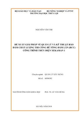 Luận văn thạc sĩ quản lý xây dựng đề xuất giải pháp về quản lý và kỹ thuật bảo đảm chất lượng thi công bê tông đầm lăn rcc công trình thủy điện xekaman 1