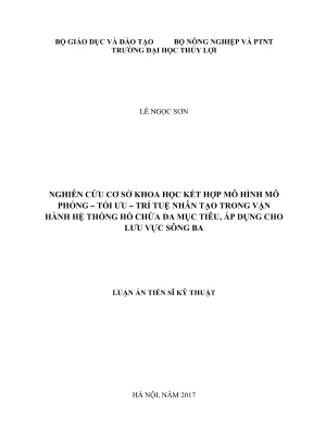 Luận văn thạc sĩ xây dựng công trình thủy nghiên cứu cơ sở khoa học kết hợp mô hình mô phỏng tối ưu trí tuệ nhân tạo trong vận hành hệ thống hồ chứa đa mục tiêu áp dụng cho lưu vực sông ba