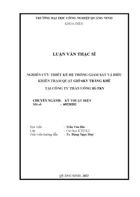 Luận văn thạc sĩ kỹ thuật điện nghiên cứu thiết kế hệ thống giám sát và điều khiển trạm quạt gió 6kv tràng khê tại công ty than uông bí tkv