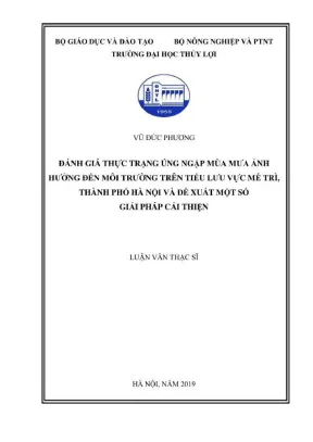 Luận văn thạc sĩ khoa học đánh giá thực trạng ngập úng mùa mưa ảnh hưởng đến môi trường trên tiểu lưu vực mễ trì thành phố hà nội và đề xuất một số giải pháp cải thiện