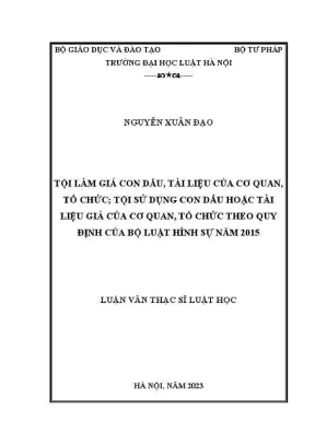 Luận văn thạc sĩ luật học tội làm giả con dấu tài liệu của cơ quan tổ chức tội sử dụng con dấu hoặc tài liệu giả của cơ quan tổ chức theo quy định của bộ luật hình sự năm 2015