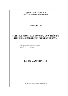Luận văn thạc sĩ kỹ thuật điện tử thiết kế mạch bất đồng bộ dựa trên bộ thư viện semistatic công nghệ 45nm