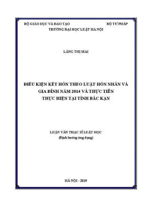 Luận văn thạc sĩ luật học điều kiện kết hôn theo luật hôn nhân và gia đình năm 2014 và thực tiễn thực hiện tại tỉnh bắc kạn