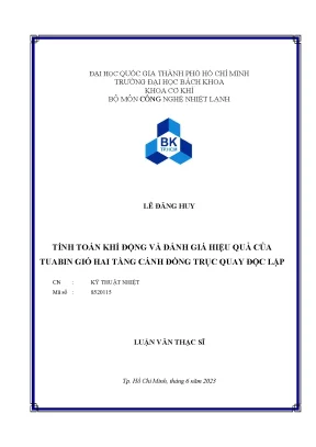 Luận văn thạc sĩ kỹ thuật nhiệt tính toán khí động và đánh giá hiệu quả của tuabin gió hai tầng cánh đồng trục quay độc lập