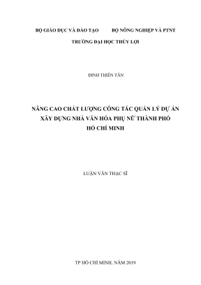 Luận văn thạc sĩ quản lý xây dựng nâng cao chất lượng công tác quản lý dự án xây dựng nhà văn hóa phụ nữ thành phố hồ chí minh