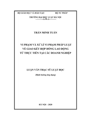 Luận văn thạc sĩ luật học vi phạm và xử lí vi phạm pháp luật về giao kết hợp đồng lao động từ thực tiễn tại các doanh nghiệp