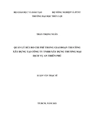 Luận văn thạc sĩ kỹ thuật quản lý rủi ro chi phí trong giai đoạn thi công xây dựng tại công ty tnhh xây dựng thương mại dịch vụ an thiên phú