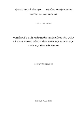 Luận văn thạc sĩ quản lý xây dựng nghiên cứu giải pháp hoàn thiện công tác quản lý chất lượng công trình thủy lợi tại chi cục thủy lợi tỉnh bắc giang