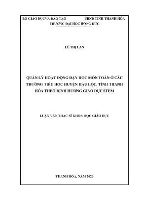 Luận văn quản lý hoạt động dạy học môn toán ở các trường tiểu học huyện hậu lộc tỉnh thanh hóa theo định hướng giáo dục stem