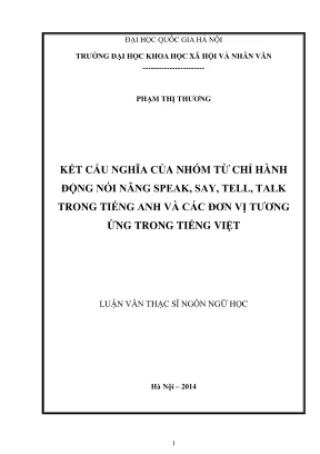 Luận văn thạc sĩ ngôn ngữ học kết cấu nghĩa của nhóm từ chỉ hành động nói năng speak say tell talk trong tiếng anh và các đơn vị tương ứng trong trong tiếng việt