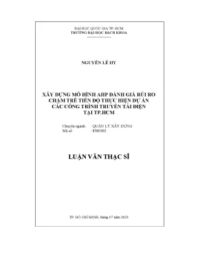 Luận văn thạc sĩ quản lý xây dựng xây dựng mô hình ahp đánh giá rủi ro chậm trễ tiến độ thực hiện dự án các công trình truyền tải điện tại tp hồ chí minh