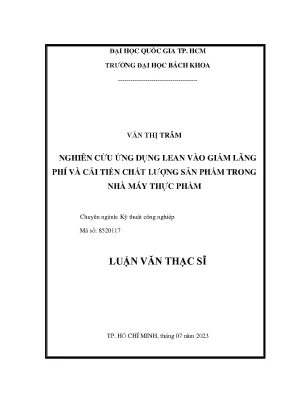Luận văn thạc sĩ kỹ thuật công nghiệp nghiên cứu ứng dụng lean vào giảm lãng phí và cải tiến chất lượng sản phẩm trong nhà máy thực phẩm