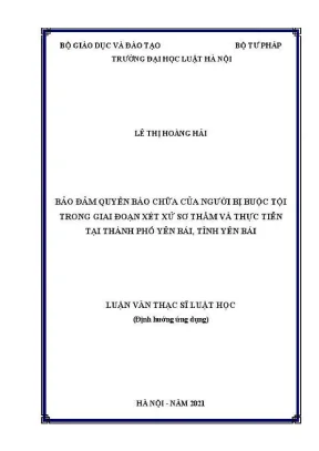 Luận văn thạc sĩ luật học bảo đảm quyền bào chữa của người bị buộc tội trong giai đoạn xét xử sơ thẩm và thực tiễn tại thành phố yên bái tỉnh yên bái