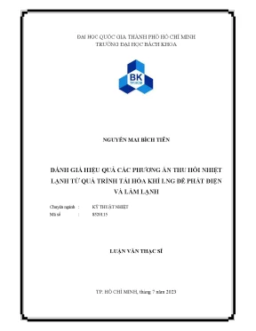 Luận văn thạc sĩ kỹ thuật nhiệt đánh giá hiệu quả các phương án thu hồi nhiệt lạnh từ quá trình tái hóa khí lng để phát điện và làm lạnh